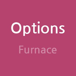 Options(Furnace)